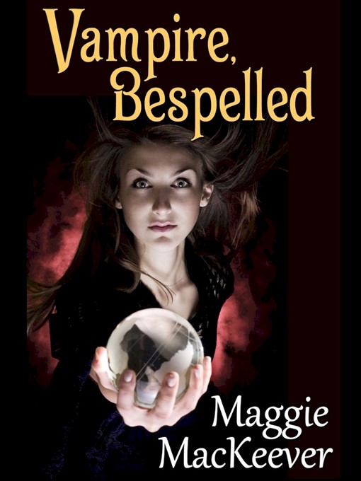 Title details for Vampire, Bespelled by Maggie MacKeever - Available